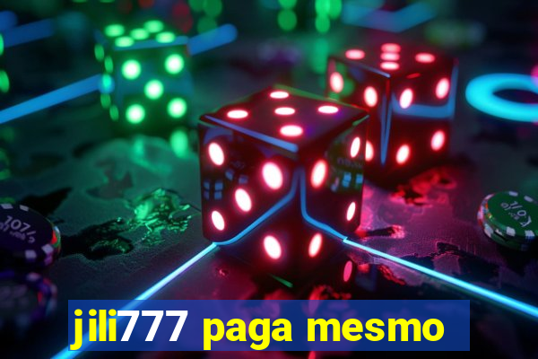 jili777 paga mesmo